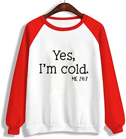 Mrgiinri да, јас сум ладен мене 24: 7 џемпер за жени смешни букви за печатење кошули гроздобер паѓаат долго раглан ракави на ракави