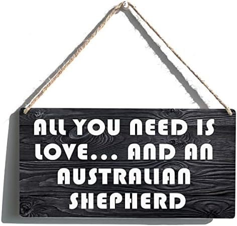 Австралиски пастир знак за подароци фарма што ви треба е loveубов и австралиски пастир дрвен виси знак рустикална wallидна уметност
