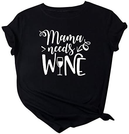 На мама му е потребна вино смешна мама маица маица женски печати врвови летни обични кратки ракави графички маички врвни