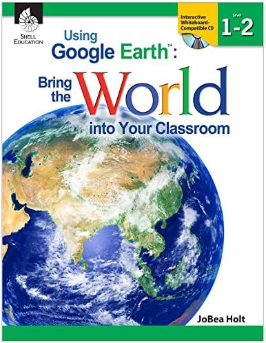 Користејќи го Google Earth ™: Внесете го светот во нивото на вашата училница 1-2