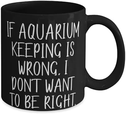 Несоодветно чување на аквариум, ако чувањето на аквариумот не е во ред, не сакам да бидам, еднократно роденден 11oz 15oz кригла
