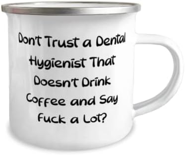 Не верувајте на стоматолошки хигиеничар што не пие. Стоматолошки хигиенист 12oz кампер кригла, смешни подароци за стоматолошки хигиеничар, за