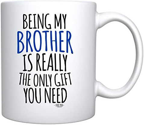 Верако да биде мојот брат е навистина единствените подароци што ви требаат керамичко кафе за кафе за него роденден