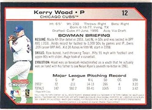 2004 Bowman Chrome 12 Kerry Wood Chicago Cubs MLB Baseball Card NM-MT