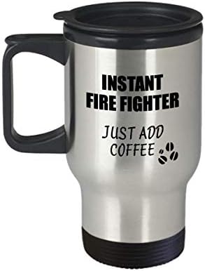 Клугла за патувања со пожарникари Инстант само додадете идеја за смешно подарок за кафе за соработникот присутен работно место шега канцеларија