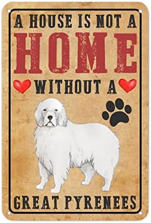 Одличен пиринеи кучиња метал знак куќа не е дом без куче прилагодено кучиња раси на кучиња, семејство знак wallидна фарма куќа знак