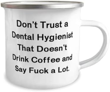 Корисни подароци за стоматолошки хигиеничар, не верувајте на стоматолошки хигиеничар што не, роденден на сарказам 12oz Кампер кригла подароци за