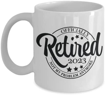 Смешно пензионирање кафе кригла | Пензиониран не е мојот проблем, се пензионираше во 2023 година, за шеф, неа, чаша за чај