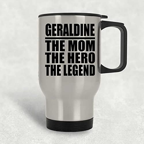 Designsify Geraldine The Mom The Hero The Legend, Silver Travel Prigh