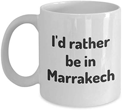 Претпочитам да бидам во Маракеш чај чаша патник соработник пријател, подарок за подарок за патувања во Мароко, присутна