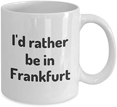 Претпочитам да бидам во Франкфурт чаша чаша патник соработник пријател подарок Германија патнички кригла сега
